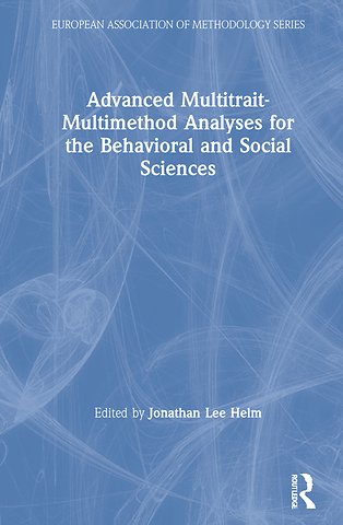 Advanced Multitrait-Multimethod Analyses for the Behavioral and Social Sciences