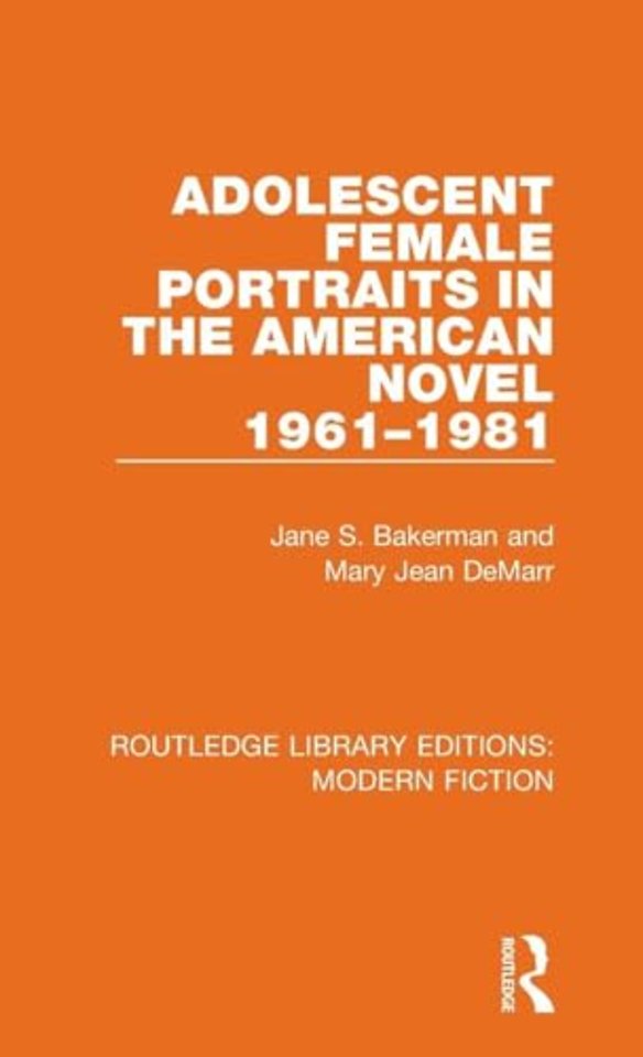 Adolescent Female Portraits in the American Novel 1961-1981