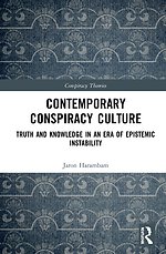 Contemporary Conspiracy Culture : Truth and Knowledge in an Era of Epistemic Instability