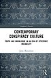 Contemporary Conspiracy Culture : Truth and Knowledge in an Era of Epistemic Instability