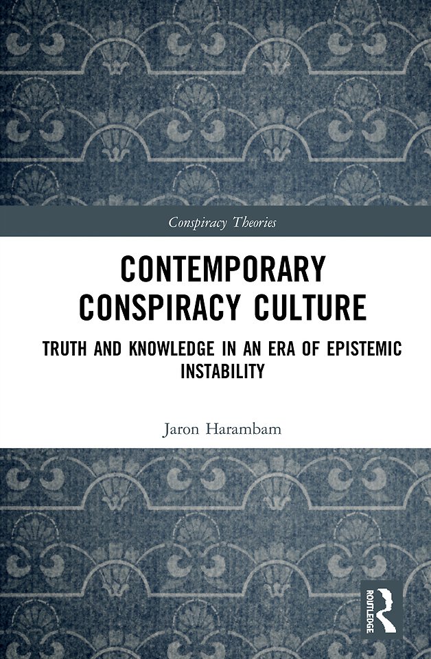 Contemporary Conspiracy Culture : Truth and Knowledge in an Era of Epistemic Instability