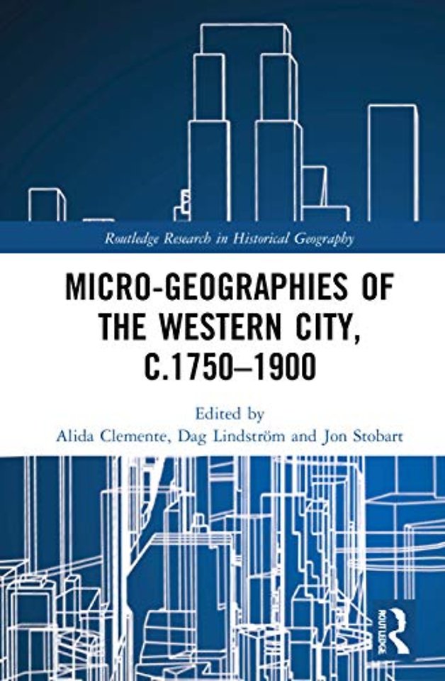 Micro-geographies of the Western City, c.1750–1900