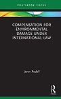Compensation for Environmental Damage Under International Law