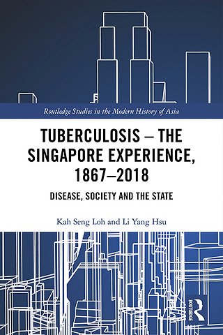 Tuberculosis – The Singapore Experience, 1867–2018