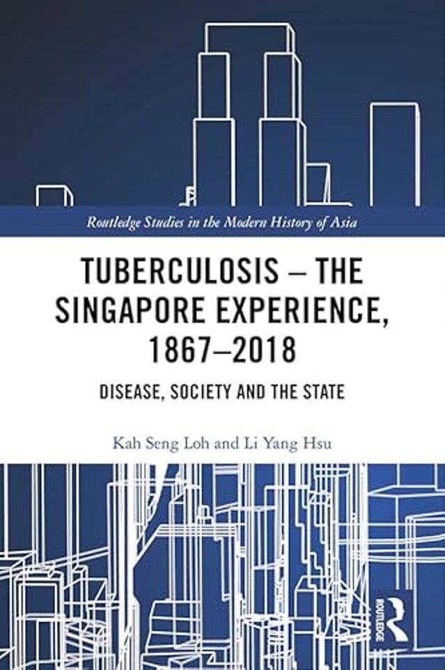 Tuberculosis – The Singapore Experience, 1867–2018