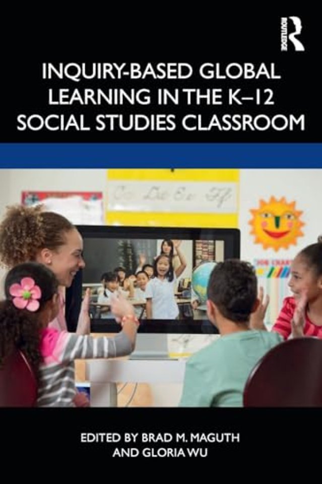 Inquiry-Based Global Learning in the K–12 Social Studies Classroom