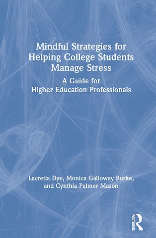 Mindful Strategies for Helping College Students Manage Stress