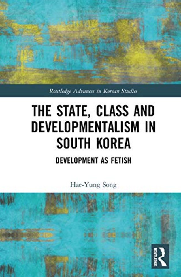 State, Class and Developmentalism in South Korea