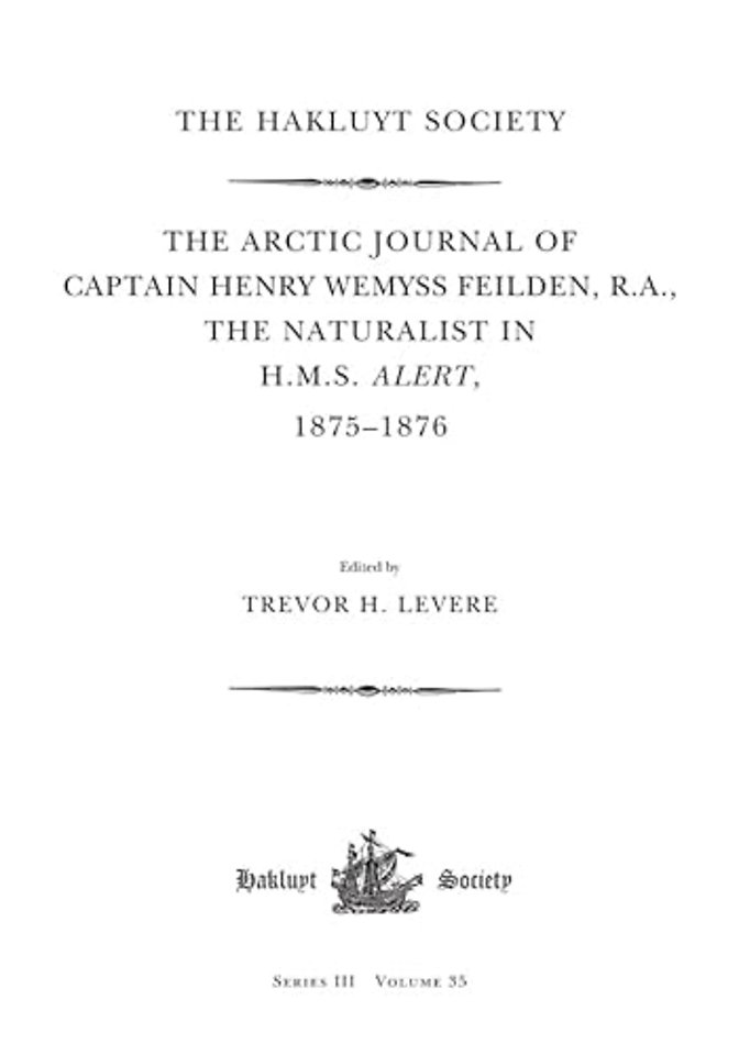 Arctic Journal of Captain Henry Wemyss Feilden, R. A., The Naturalist in H. M. S. Alert, 1875-1876