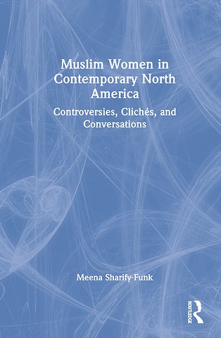 Muslim Women in Contemporary North America