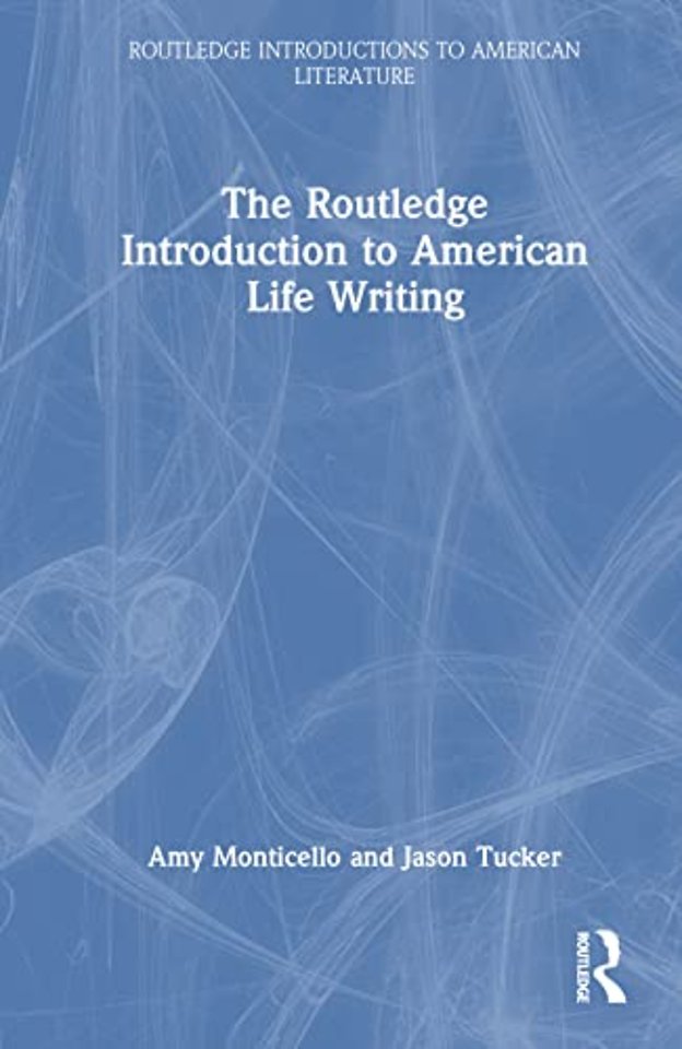 Routledge Introduction to American Life Writing