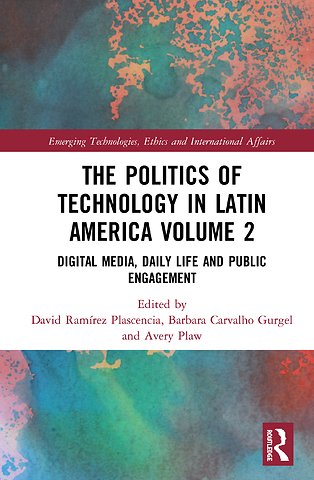 Politics of Technology in Latin America (Volume 2)