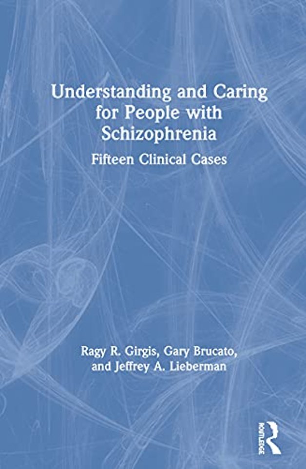 Understanding and Caring for People with Schizophrenia
