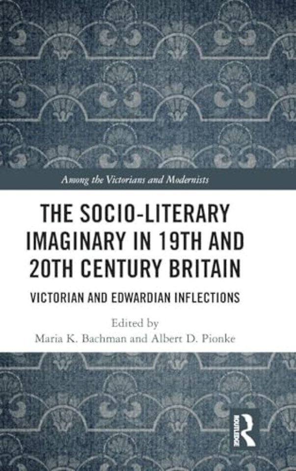 Socio-Literary Imaginary in 19th and 20th Century Britain
