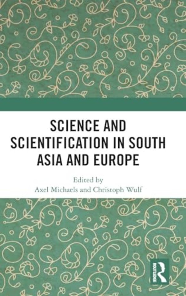 Science and Scientification in South Asia and Europe