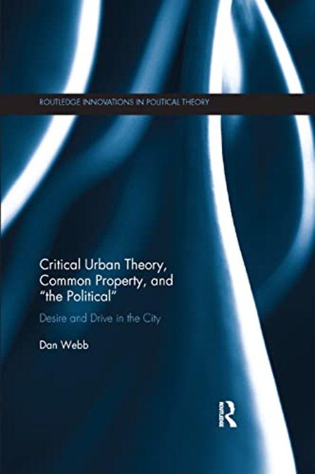 Critical Urban Theory, Common Property, and “the Political”
