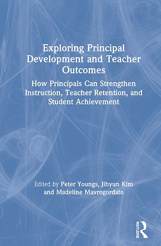 Exploring Principal Development and Teacher Outcomes