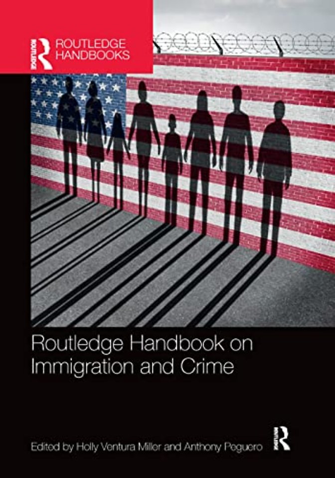 Routledge Handbook on Immigration and Crime