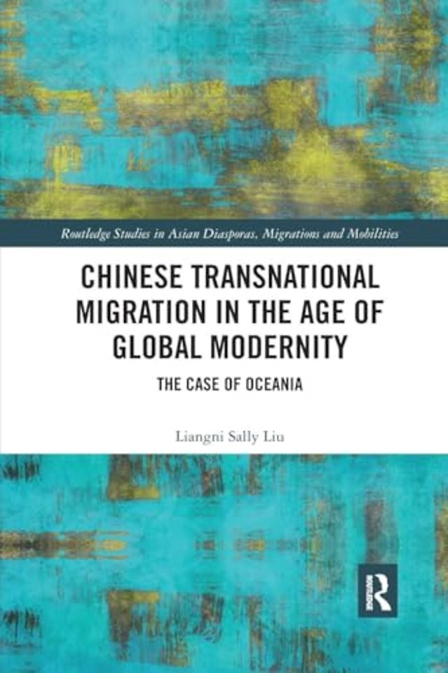 Chinese Transnational Migration in the Age of Global Modernity