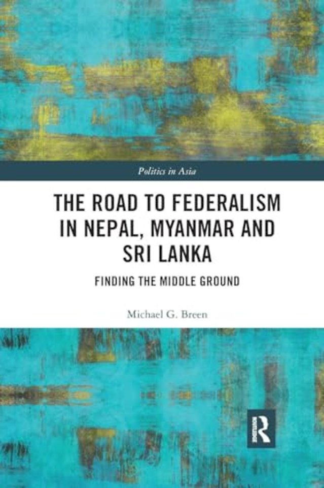 Road to Federalism in Nepal, Myanmar and Sri Lanka