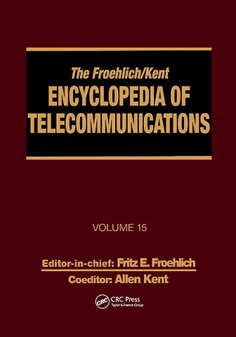 Froehlich/Kent Encyclopedia of Telecommunications