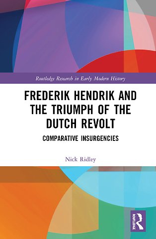 Image for Frederik Hendrik and the Triumph of the Dutch Revolt