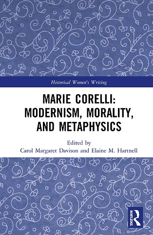 Marie Corelli: Modernism, Morality, and Metaphysics
