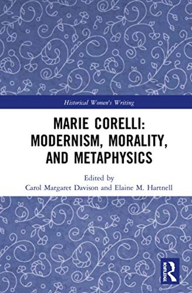 Marie Corelli: Modernism, Morality, and Metaphysics