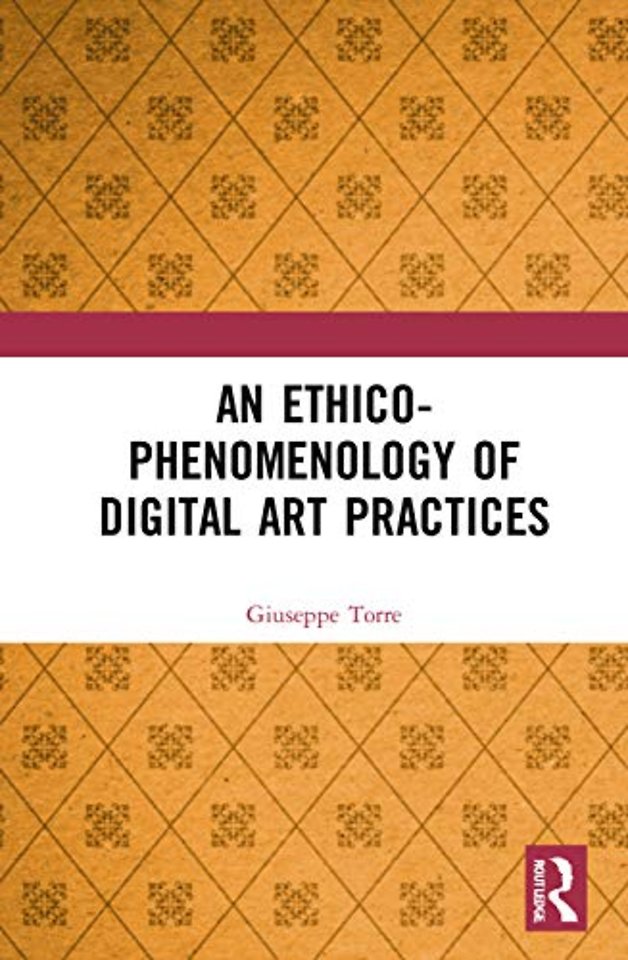 Ethico-Phenomenology of Digital Art Practices