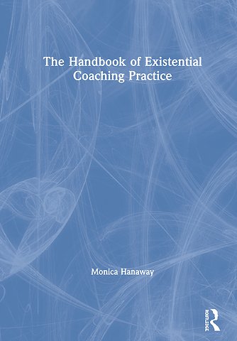 Handbook of Existential Coaching Practice
