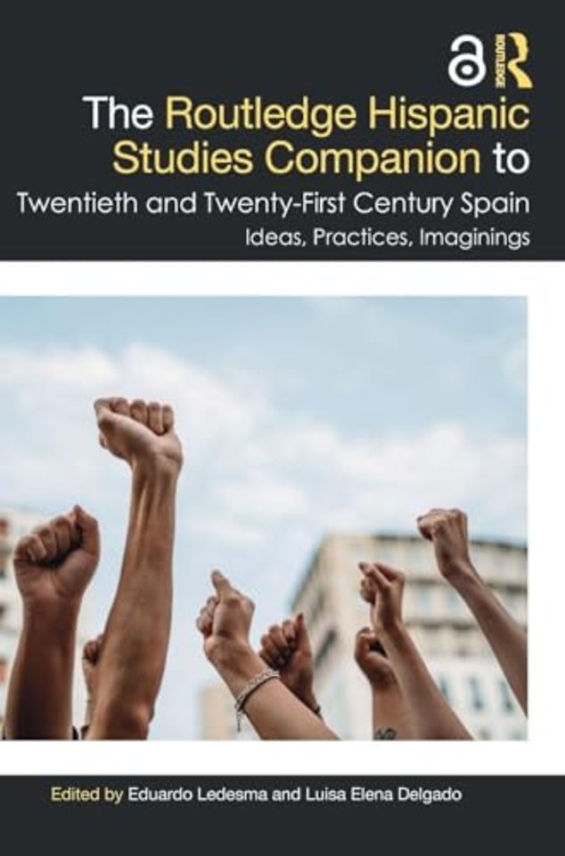 The Routledge Hispanic Studies Companion to Twentieth and Twenty-First Century Spain