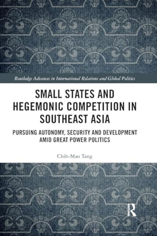 Small States and Hegemonic Competition in Southeast Asia