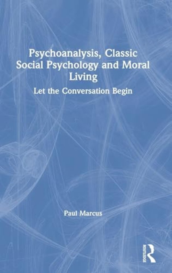 Psychoanalysis, Classic Social Psychology and Moral Living