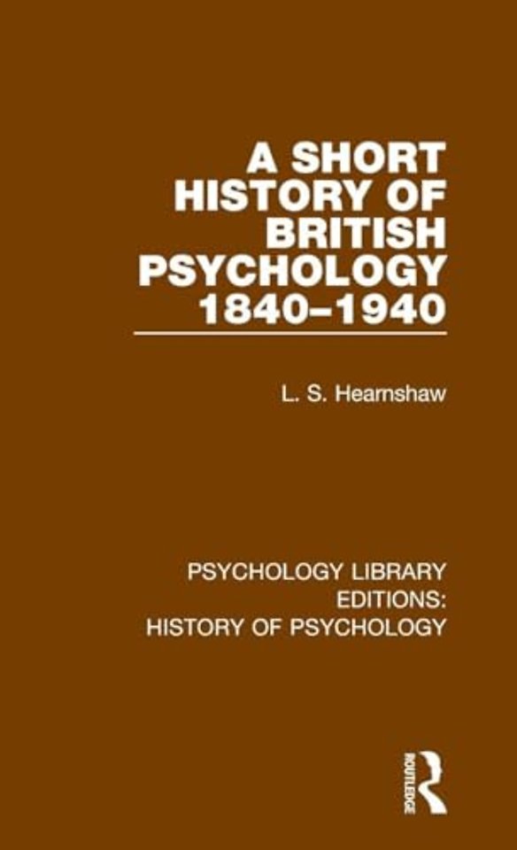 Short History of British Psychology 1840-1940
