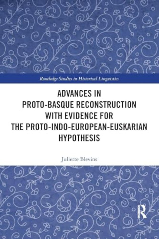Advances in Proto-Basque Reconstruction with Evidence for the Proto-Indo-European-Euskarian Hypothesis