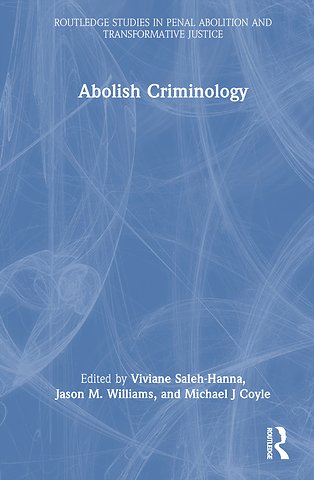 Abolish Criminology