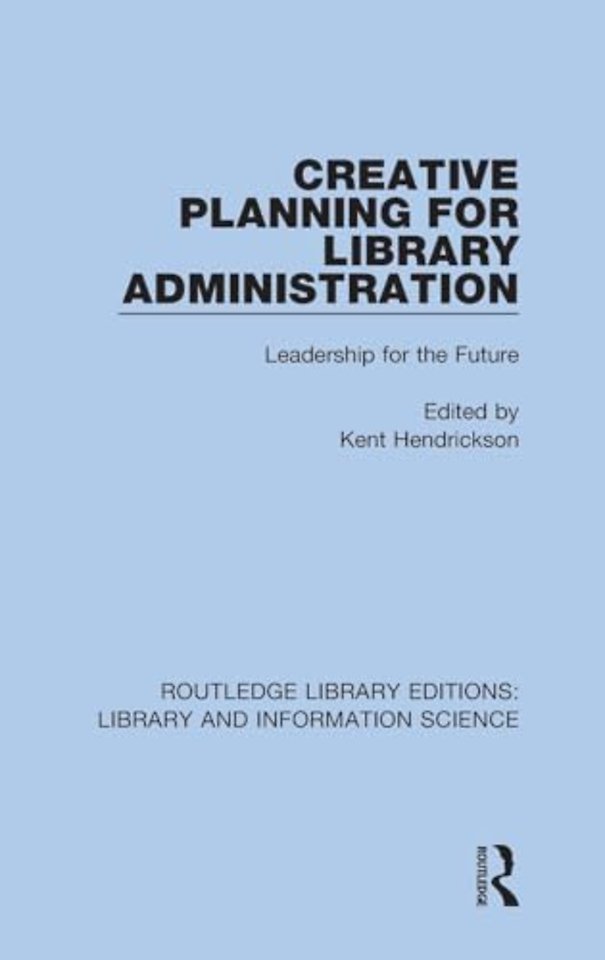 Creative Planning for Library Administration
