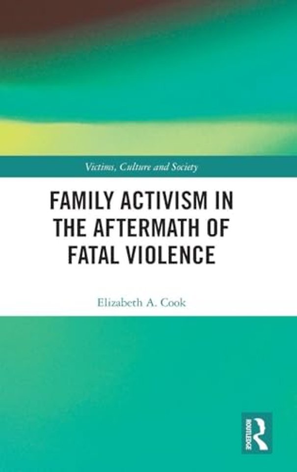 Family Activism in the Aftermath of Fatal Violence