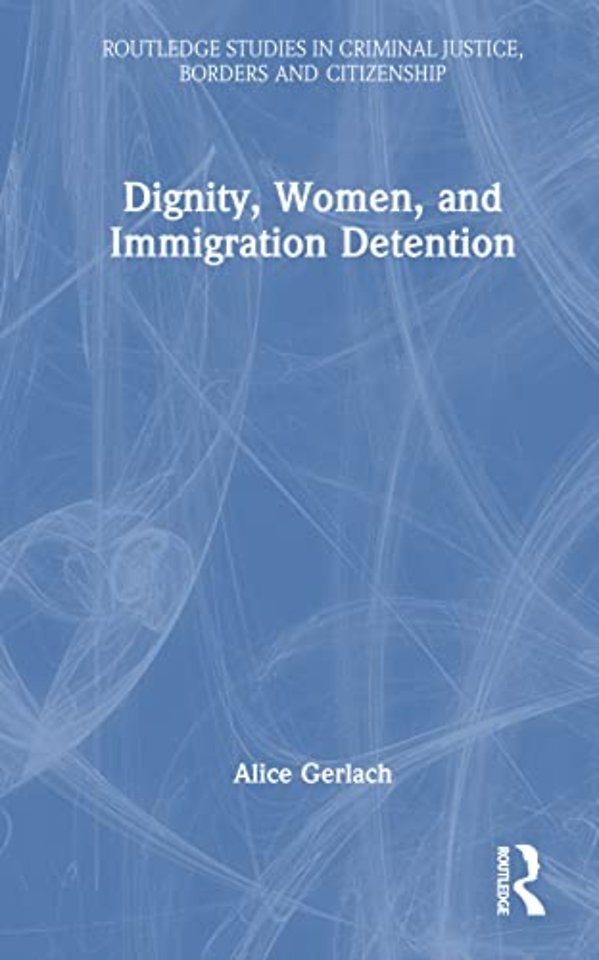 Dignity, Women, and Immigration Detention