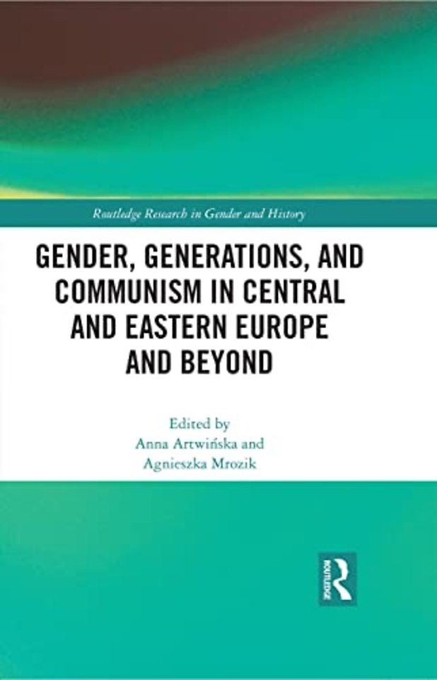 Gender, Generations, and Communism in Central and Eastern Europe and Beyond