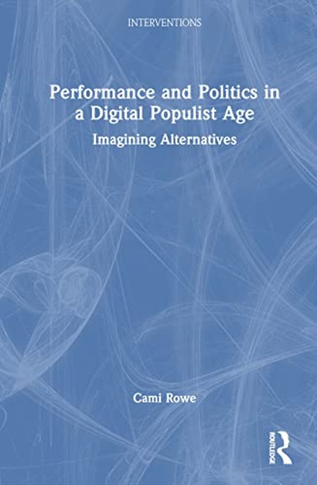 Performance and Politics in a Digital Populist Age