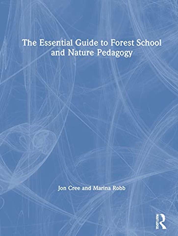 Essential Guide to Forest School and Nature Pedagogy