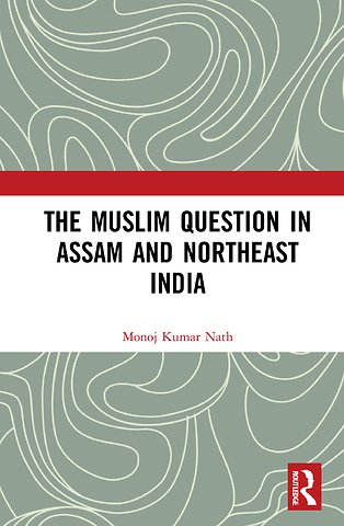 Muslim Question in Assam and Northeast India
