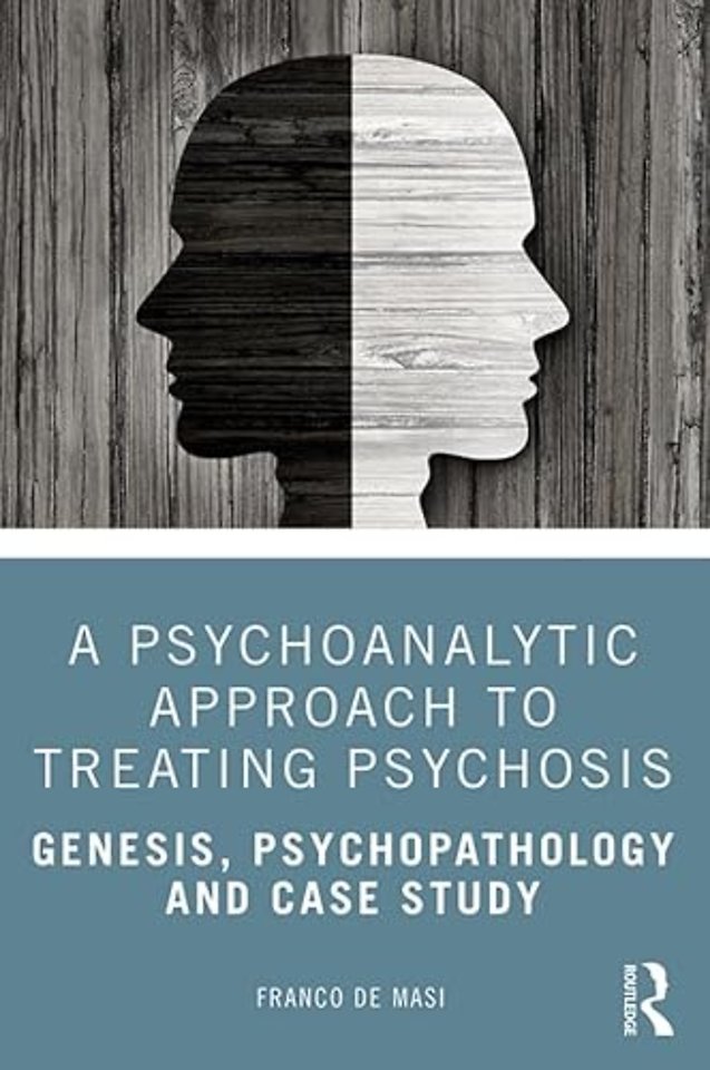 Psychoanalytic Approach to Treating Psychosis