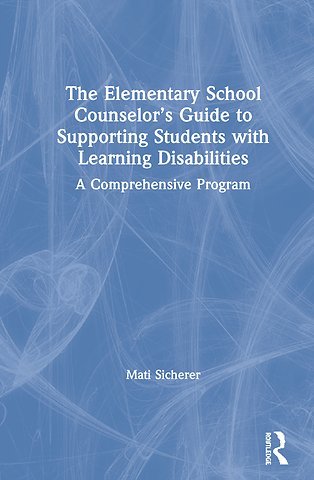 Elementary School Counselor’s Guide to Supporting Students with Learning Disabilities