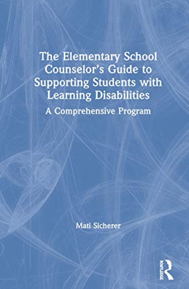 Elementary School Counselor’s Guide to Supporting Students with Learning Disabilities