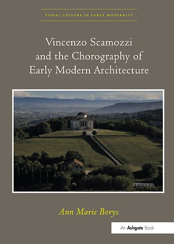 Vincenzo Scamozzi and the Chorography of Early Modern Architecture