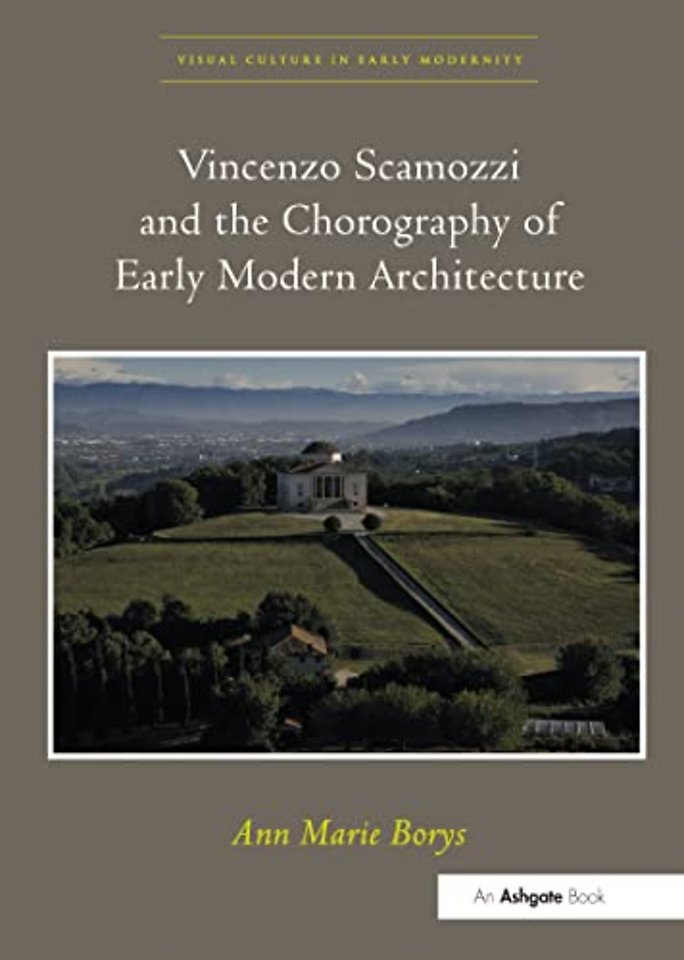 Vincenzo Scamozzi and the Chorography of Early Modern Architecture