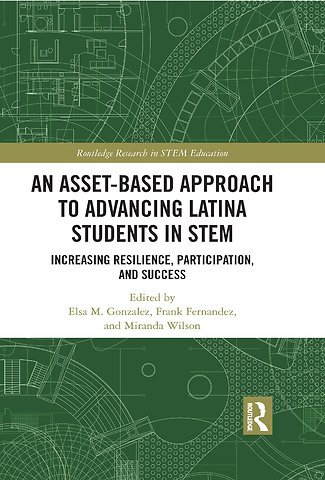 Asset-Based Approach to Advancing Latina Students in STEM