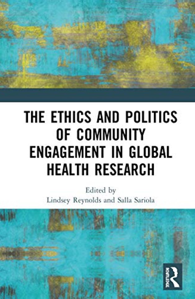 Ethics and Politics of Community Engagement in Global Health Research